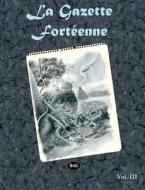 La Gazette Forteenne Volume 3 di Theo Paijmans, Michel Meurger, Pablo Picasso edito da Createspace Independent Publishing Platform