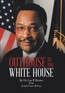 Outhouse to the White House di Lee P. Brown edito da AUTHORHOUSE