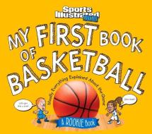My First Book of Basketball: A Rookie Book (a Sports Illustrated Kids Book) di The Editors of Sports Illustrated Kids edito da Sports Illustrated Kids