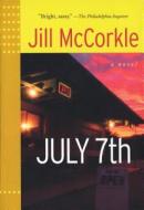 July 7th di Jill McCorkle edito da Algonquin Books of Chapel Hill