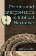 Poetics and Interpretation of Biblical Narrative di Adele Berlin edito da Eisenbrauns