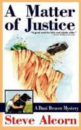 A Matter Of Justice di Steve Alcorn edito da Mundania Press Llc
