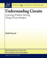 Understanding Circuits di Khalid Sayood edito da Morgan & Claypool Publishers