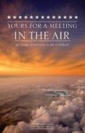 Yours For A Meeting In The Air di Don Beldin edito da Tate Publishing & Enterprises