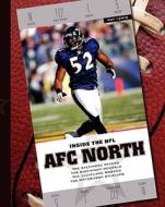 AFC North: The Baltimore Ravens/The Cincinnati Bengals/The Cleveland Browns/The Pittsburgh Steelers di Brian C. Peterson edito da Child's World