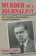 Murder of a Journalist di Thomas Crowl edito da The Kent State University Press