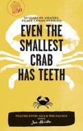 Even the Smallest Crab Has Teeth: 50 Years of Amazing Peace Corps Stories di Jane Albritton edito da TRAVELERS TALES