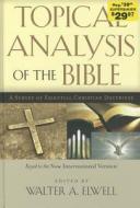 Topical Analysis of the Bible: A Survey of Essential Christian Doctrines edito da Hendrickson Publishers