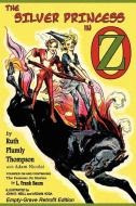 The Silver Princess in Oz di Ruth Plumly Thompson, Adam Nicolai edito da Empty-Grave Publishing