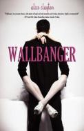 Wallbanger di Alice Clayton edito da Omnific Publishing