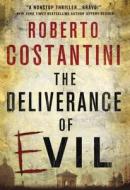 The Deliverance of Evil di Roberto Costantini edito da QUERCUS PUB INC