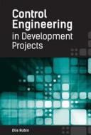 Control Engineering in Development Projects di Olis Rubin edito da Artech House Publishers