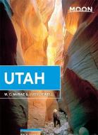 Moon Utah (11th Ed) di W. C. McRae, Judy Jewell edito da Avalon Travel Publishing