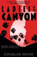 Ladies Of The Canyon di Wood Douglas Wood edito da Prospective Press LLC