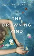 The Drowning Kind di Jennifer Mcmahon edito da CTR POINT PUB (ME)