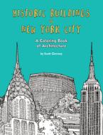 Historic Buildings of New York City: A Coloring Book of Architecture di Scott Clowney edito da COMMONWEALTH ED (MA)