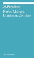 28 Paradises di Patrick Modiano, Dominique Zehrfuss edito da David Zwirner
