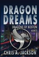 Dragon Dreams di Chris A Jackson edito da Falstaff Books, Llc