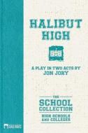 Halibut High di Jon Jory edito da STEELE SPRING STAGE RIGHTS