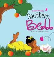 Introducing Southern Bell di Erica Dixon edito da E.Dixon LLC