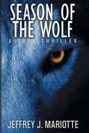 Season of the Wolf di Jeffrey J. Mariotte edito da WORDFIRE PR