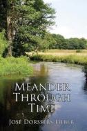 Meander Through Time di Jose Dorssers-Heber edito da America Star Books