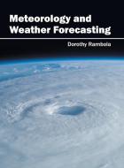 Meteorology and Weather Forecasting edito da Syrawood Publishing House