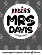 Miss Mrs Davis Super-Simple Honeymoon Planner & Journal: Honeymoon Diary Small Cute Travel Journal for Bridal Shower di Molly Elodie Rose edito da LIGHTNING SOURCE INC