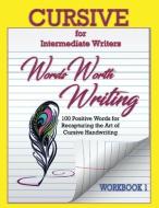 Words Worth Writing: Cursive for Intermediate Writers di Tara D. Turner edito da LIGHTHOUSE PUB