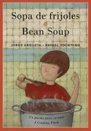 Sopa de Frijoles / Bean Soup di Jorge Argueta edito da GROUNDWOOD BOOKS