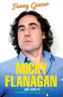 Micky Flanagan di Abi Smith edito da John Blake Publishing Ltd
