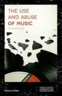 The Use and Abuse of Music di Eleanor Peters edito da Emerald Publishing Limited
