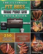 The Ultimate Pit Boss Wood Pellet Grill Cookbook di Stephen Hayes edito da Stephen Hayes