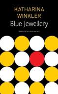 Blue Jewellery di Katharina Winkler edito da Seagull Books London Ltd