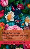 El Ruiseñor y la Rosa / The Nightingale and The Rose di Oscar Wilde edito da Tranzlaty