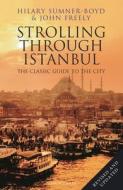 Strolling Through Istanbul di Hilary Sumner-Boyd, John Freely edito da Bloomsbury Publishing PLC