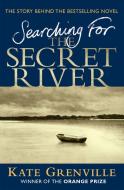 Searching For The Secret River di Kate Grenville edito da Canongate Books Ltd