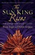 The Sun King Rises di Yves Jego, Denis Lepee edito da Gallic Books