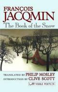Book Of The Snow di Francois Jacqmin edito da Arc Publications