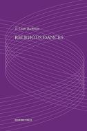 Religious Dances di E. Louis Backman edito da DANCE BOOKS