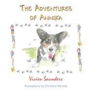 The Adventures Of Annika di Vivien Saunders edito da New Generation Publishing