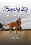Keeping Zig di Kathy Seers edito da Woven Word
