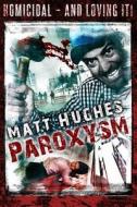 Paroxysm di Matt Hughes edito da Matthew Hughes