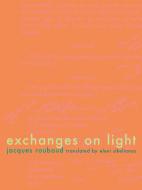 Exchanges on Light di Jacques Roubaud edito da LA PRESSE