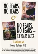 No Fears, No Tears Combined with No Fears, No Tears - 13 Years Later edito da Crown House Publishing
