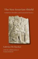 Neo-Assyrian Shield di Fabrice De Backer edito da University of Exeter Press