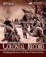 Coyote Trail: Colonial Record: America's Fight for Liberty di Jake Parker edito da Precis Intermedia