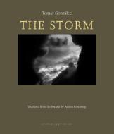 The Storm di Tomas Gonzalez edito da ARCHIPELAGO BOOKS