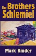 The Brothers Schlemiel di Mark Binder edito da Light Publications