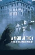 A Night at the y: Stories di Robert Garner McBrearty edito da BOWER HOUSE